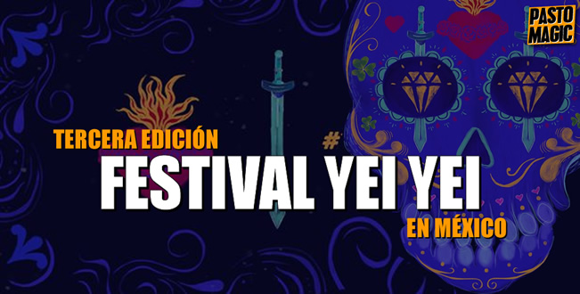 Tercera edición del Festival Yei Yei en México