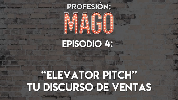 Profesión mago: Elevator pitch o discurso de ventas