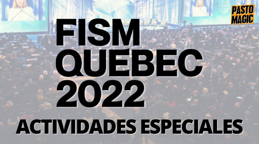 actividades especiales que se realizaran en el fism quebec 2022